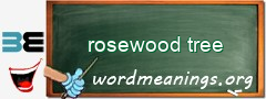 WordMeaning blackboard for rosewood tree